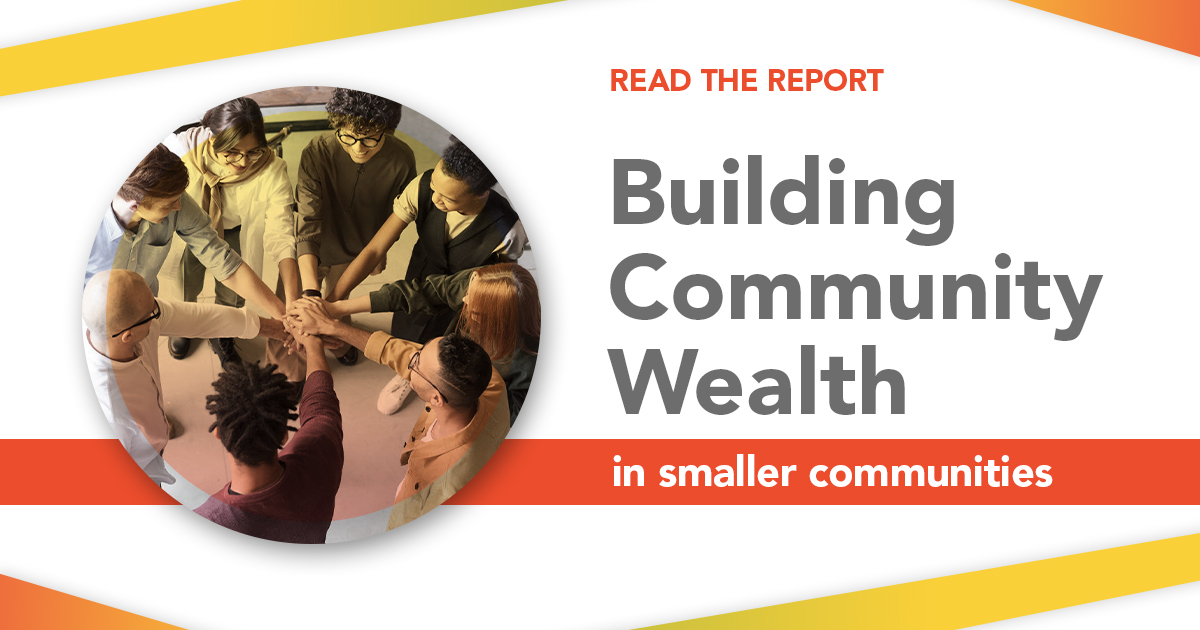 Building Community Wealth in smaller communities